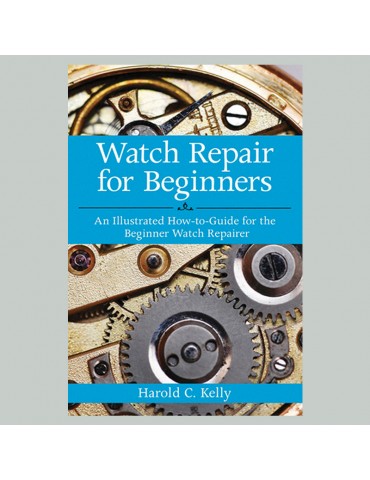 Watch Repair For Beginners:...