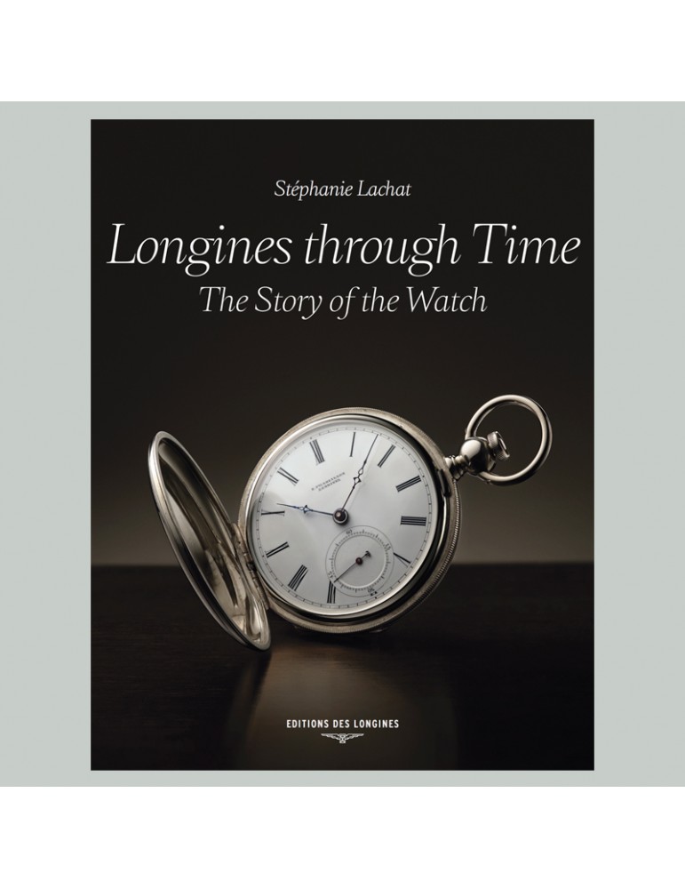 Longines through Time The Story of the Watch